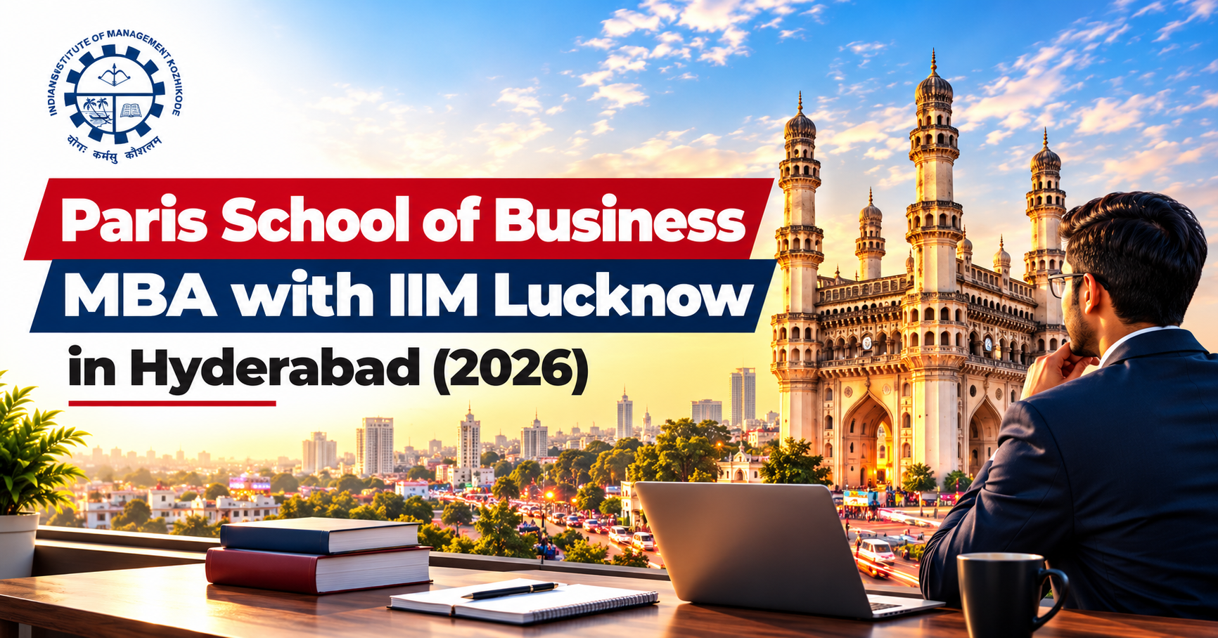 Paris School of Business MBA with IIM Lucknow in Hyderabad 2026