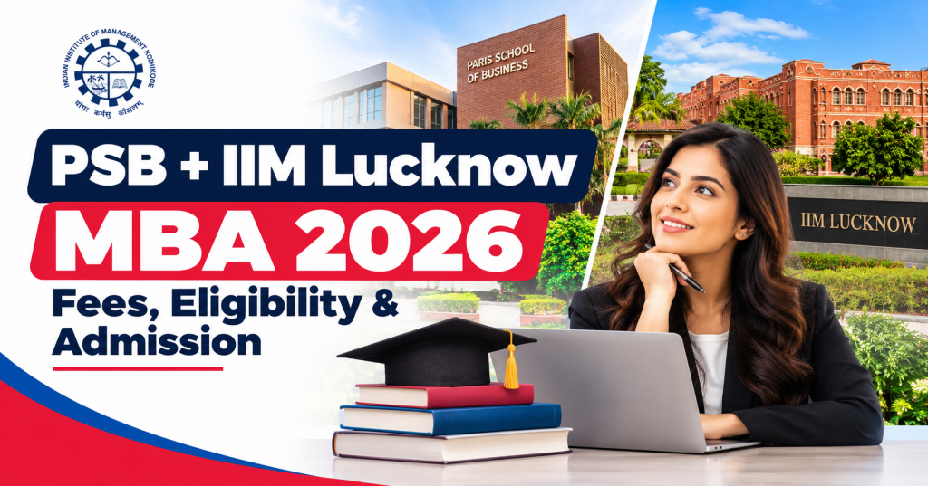 PSB + IIM Lucknow MBA Fees, Eligibility & Admission 2026